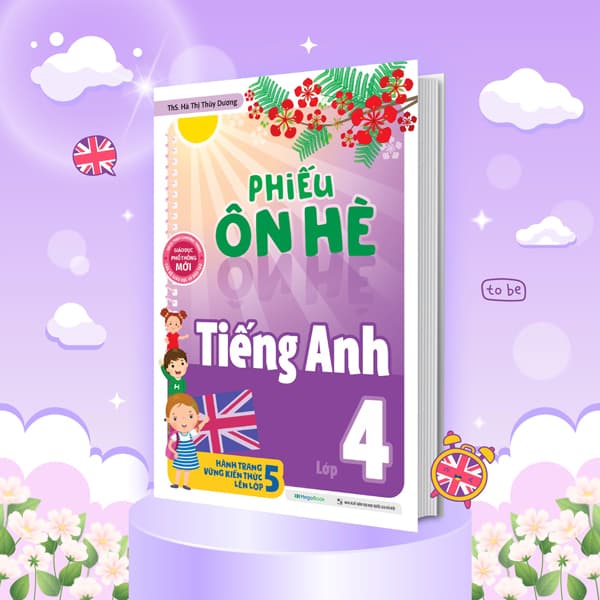 Sách Phiếu Ôn Hè Tiếng Anh Lớp 4 - ThS Hà Thị Thùy Dương