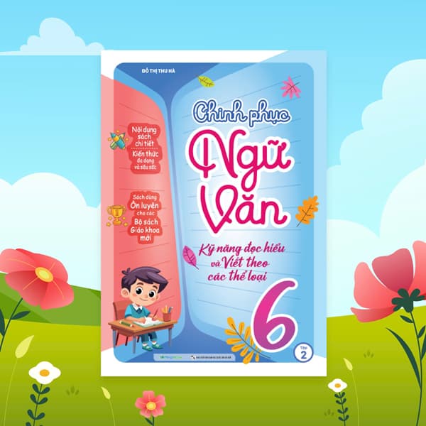 Sách Chinh Phục Ngữ Văn - Kỹ Năng Đọc Hiểu Và Viết Theo Các Thể Lo� - Thu Hà