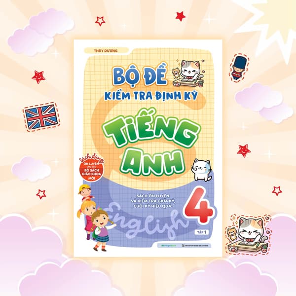 Sách Bộ Đề Kiểm Tra Định Kỳ Tiếng Anh Lớp 4 - Tập 1 - Thuỳ Dương