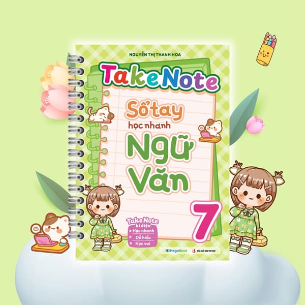 Sách Takenote - Sổ Tay Học Nhanh Ngữ Văn Lớp 7 - Nguyễn Thị Thanh Hoa