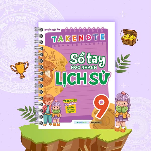 Sách Takenote - Sổ Tay Học Nhanh Lịch Sử 9 - Nguyễn Ngọc Ánh