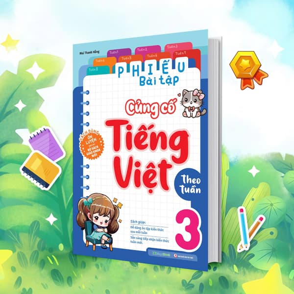 Sách Phiếu Bài Tập Củng Cố Tiếng Việt Theo Tuần 3 - Mai Thanh Hằng
