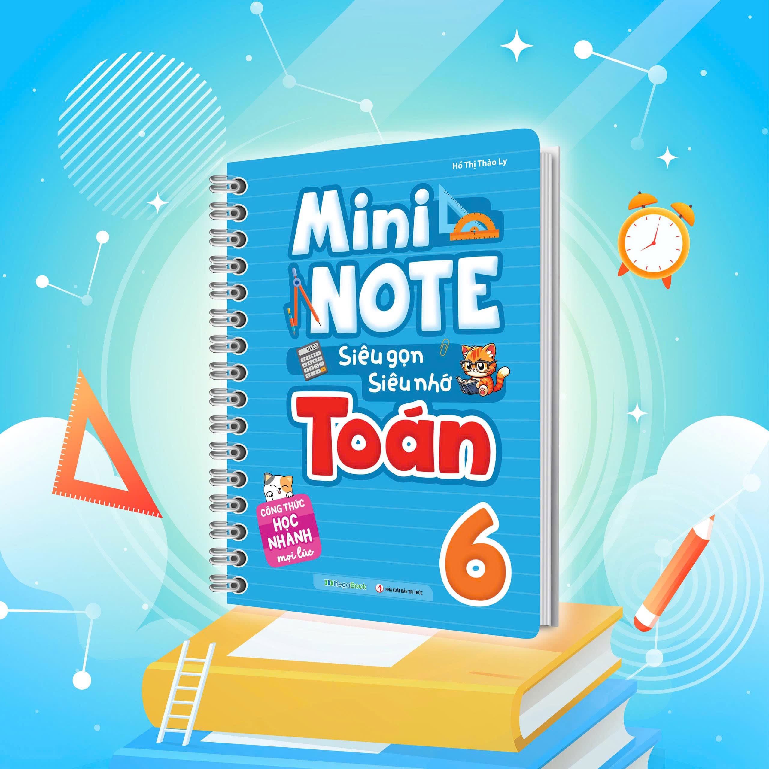 Sách Mini Note - Siêu Gọn, Siêu Nhớ Toán 6 - Hồ Thị Thảo Ly