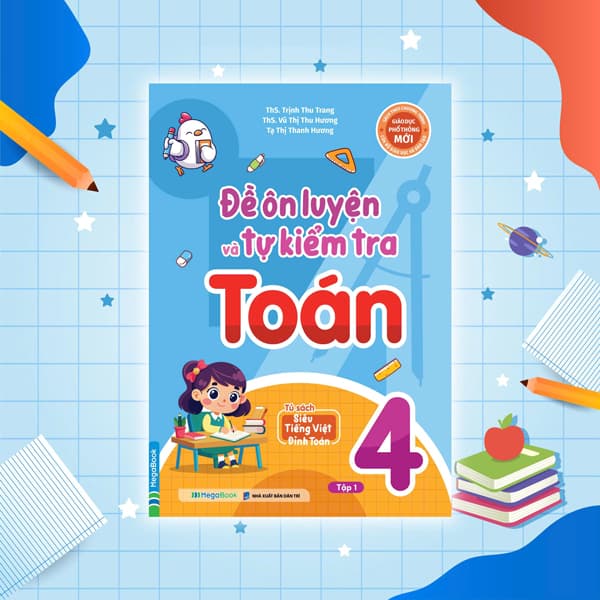 Sách Đề Ôn Luyện Và Tự Kiểm Tra Toán 4 - Tập 1 - ThS Trịnh Thu Trang