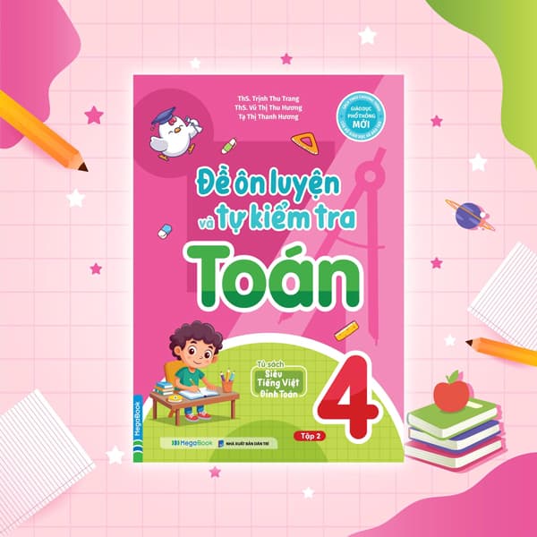 Sách Đề Ôn Luyện Và Tự Kiểm Tra Toán 4 - Tập 2 - ThS Trịnh Thu Trang