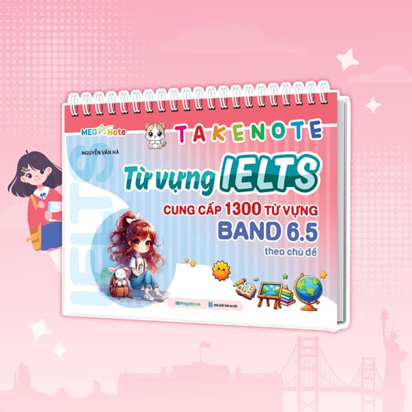 Sách Take Note - Từ Vựng IELTS - Cung Cấp 1300 Từ Vựng Band 6.5 Theo Chủ � - Nguyễn Vân Hà