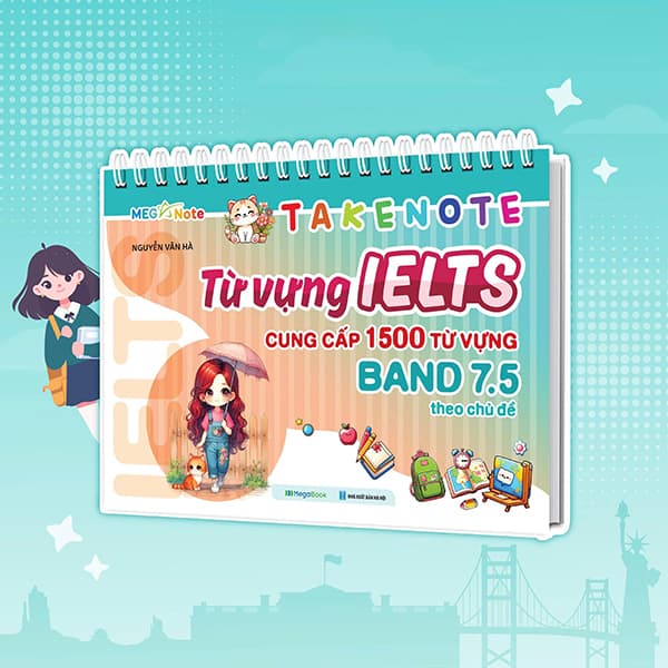 Sách Take Note - Từ Vựng IELTS - Cung Cấp 1500 Từ Vựng Band 7.5 Theo Chủ � - Nguyễn Vân Hà