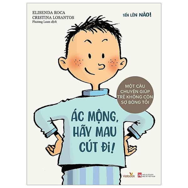 Sách Tiến Lên Nào - Ác Mộng, Hãy Mau Cút Đi! - Một Câu Chuyện Giúp Tr� - Elisenda Roca