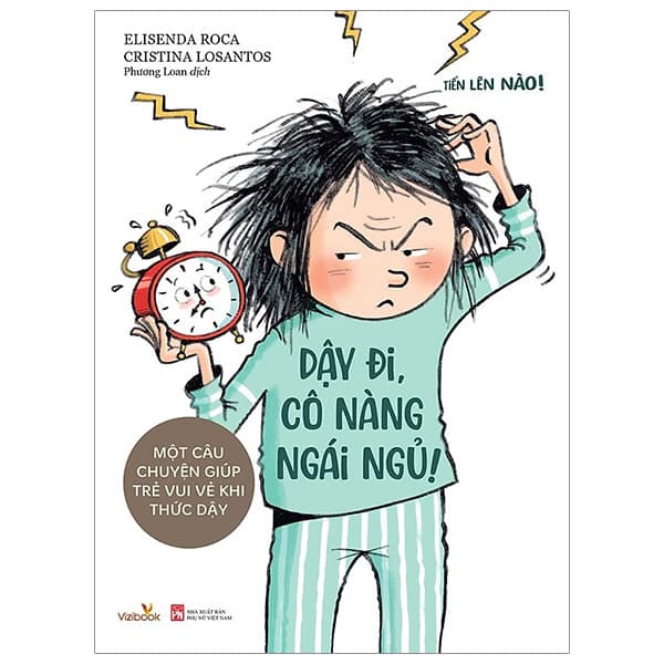 Sách Tiến Lên Nào - Dậy Đi, Cô Nàng Ngái Ngủ - Một Câu Chuyện Giúp T - Elisenda Roca