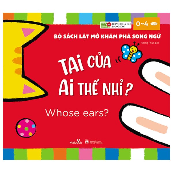 Sách Bộ Sách Lật Mở Khám Phá Song Ngữ - Tai Của Ai Thế Nhỉ? - Whose E - Bông Hoa Đỏ Bangson