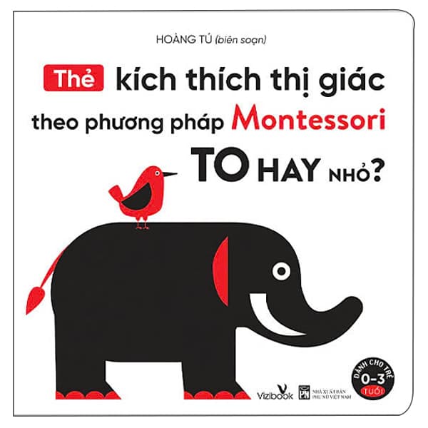 Sách Thẻ Kích Thích Thị Giác Theo Phương Pháp Montessori - To Hay Nhỏ? - Hoàng Tú