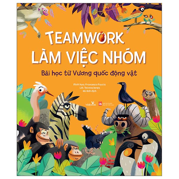 Sách Teamwork Làm Việc Nhóm - Bài Học Từ Vương Quốc Động Vật - Francesco Faccia