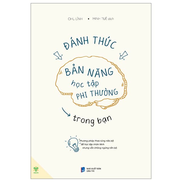 Sách Đánh Thức Bản Năng Học Tập Phi Thường Trong Bạn - Phương Pháp - Chu Lĩnh