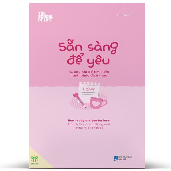 Sách Sẵn Sàng Để Yêu - 43 Câu Hỏi Để Tìm Kiếm Hạnh Phúc Đích Th� - The School Of Life