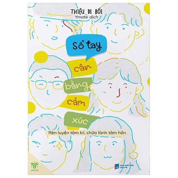 Sách Sổ Tay Cân Bằng Cảm Xúc - Rèn Luyện Tâm Trí, Chữa Lành Tâm Hồn - Thiệu Di Bối