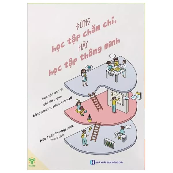 Sách Đừng Học Tập Chăm Chỉ, Hãy Học Tập Thông Minh - Hữu Thất Phương Lược