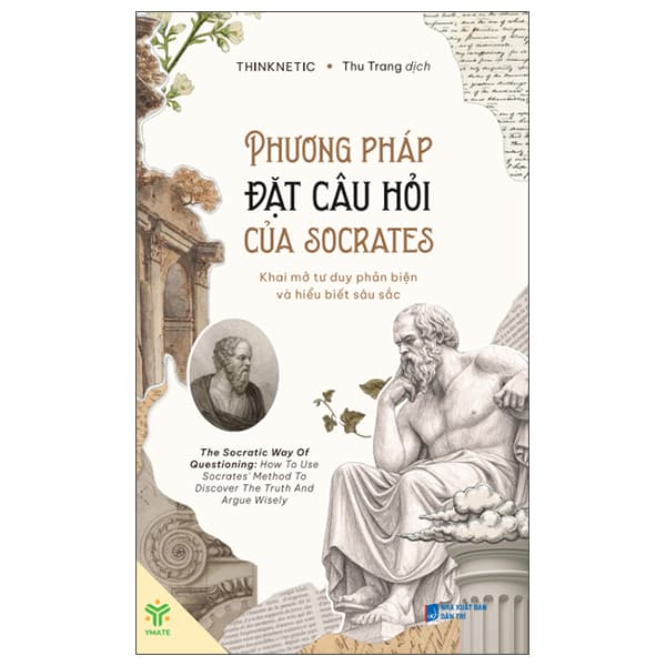Sách Phương Pháp Đặt Câu Hỏi Của Socrates - Khai Mở Tư Duy Phản Biện - Thinknetic
