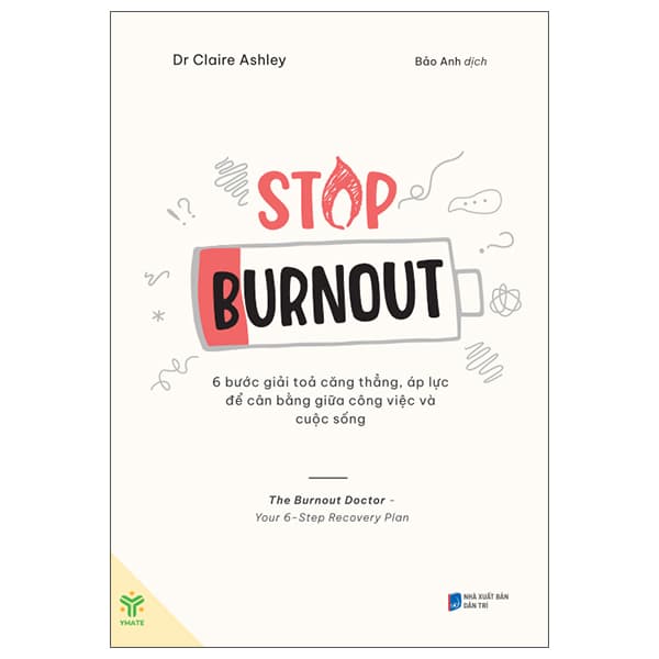 Sách Stop Burnout - 6 Bước Giải Tỏa Căng Thẳng, Áp Lực Để Cân Bằng - Dr Claire Ashley