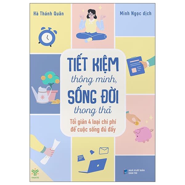 Sách Tiết Kiệm Thông Minh, Sống Đời Thong Thả - Tối Giản 4 Loại Chi - Hà Thánh Quân