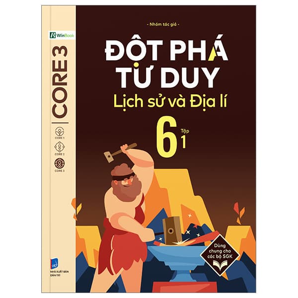 Sách Đột Phá Tư Duy Lịch Sử Và Địa Lí 6 - Tập 1 - Nhóm Tác Giả