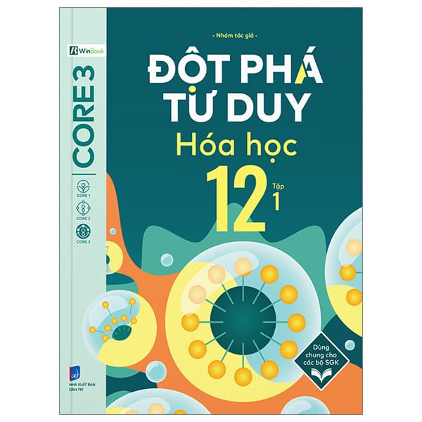 Sách Đột Phá Tư Duy Hóa Học 12 - Tập 1 - Nhóm Tác Giả