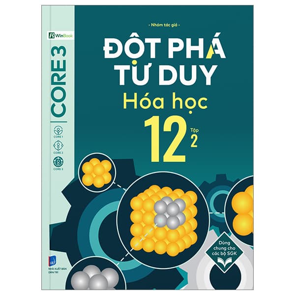 Sách Đột Phá Tư Duy Hóa Học 12 - Tập 2 - Nhóm Tác Giả