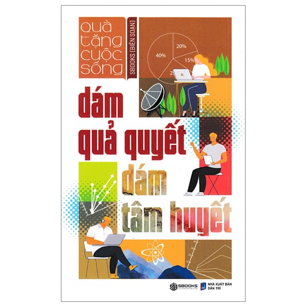 Sách Dám Quả Quyết Dám Tâm Huyết - Sbooks