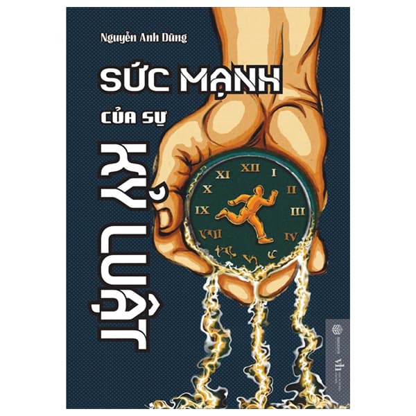Sách Sức Mạnh Của Sự Kỷ Luật - Nguyễn Anh Dũng
