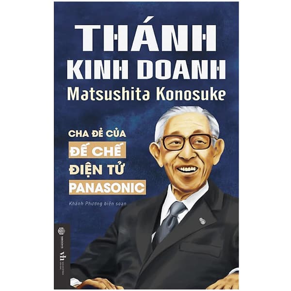 Sách Thánh Kinh Doanh Matsushita Konosuke - Matsushita Konosuke