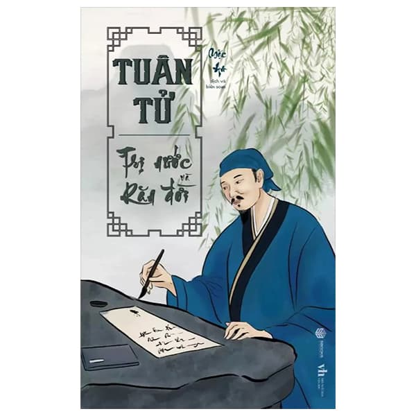 Sách Tuân Tử - Trị Nước Và Răn Đời - Mặc Am