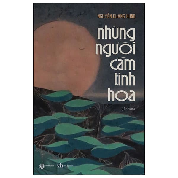 Sách Những Người Cầm Tinh Hoa - Nguyễn Quang Hưng