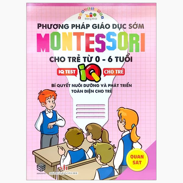 Sách Phương Pháp Giáo Dục Sớm Montesori Cho Trẻ Từ 0 - 6 Tuổi - Quan Sá - Đăng Khôi