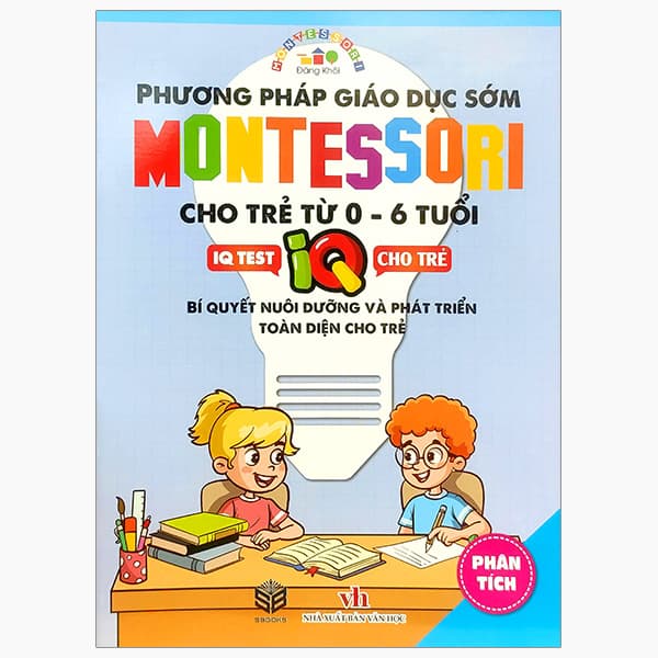 Sách Phương Pháp Giáo Dục Sớm Montesori Cho Trẻ Từ 0 - 6 Tuổi - Phân T� - Đăng Khôi