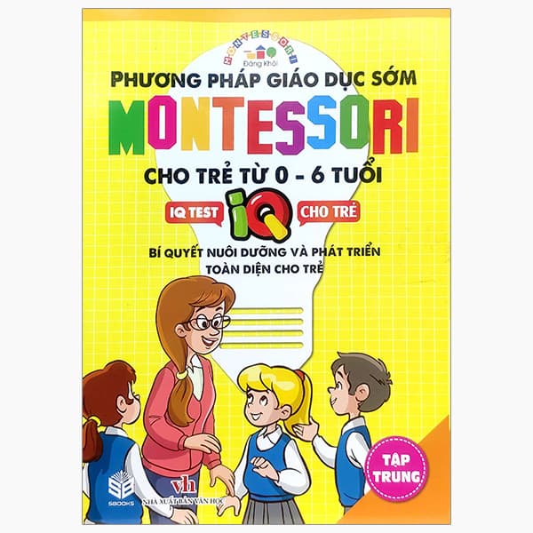 Sách Phương Pháp Giáo Dục Sớm Montesori Cho Trẻ Từ 0 - 6 Tuổi - Tập Tr - Đăng Khôi