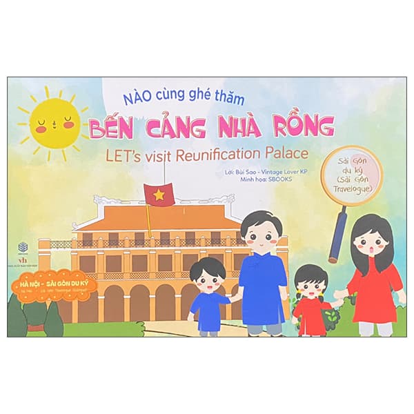 Sách Sài Gòn Du Ký - Sài Gòn Travelogue - Nào Cùng Ghé Thăm - Bến Cảng Nh - Bùi Sao