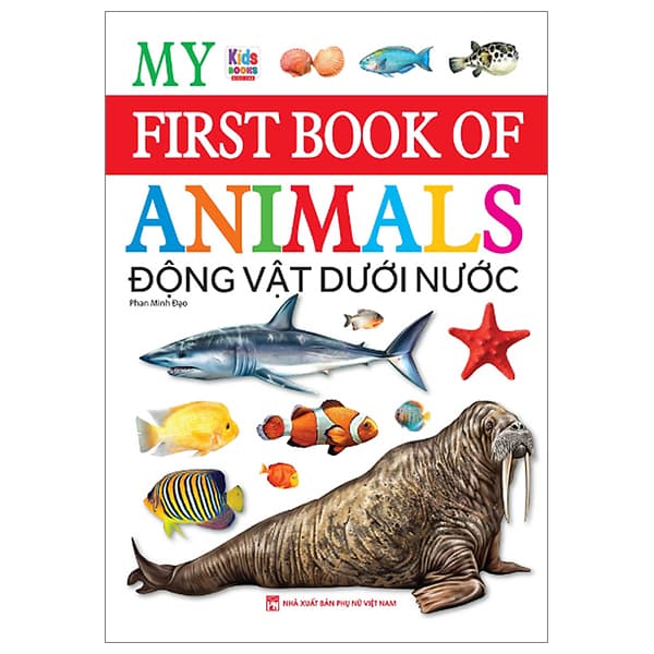 Sách My First Book Of Animals - Động Vật Dưới Nước - Minh