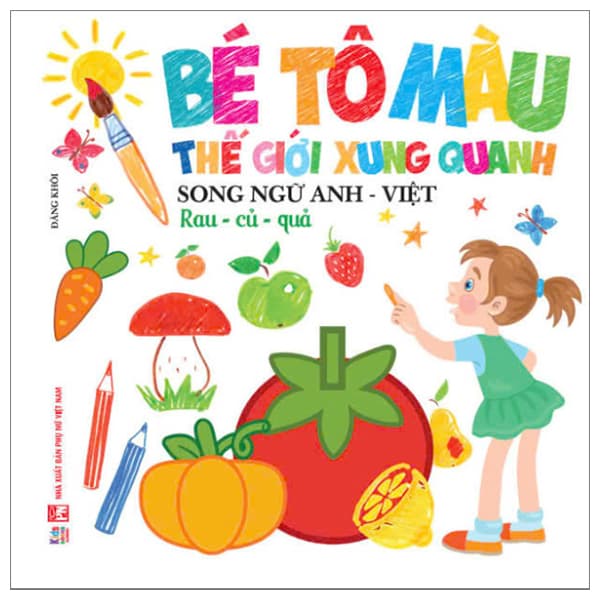 Sách Bé Tô Màu Thế Giới Xung Quanh - Song Ngữ Anh-Việt - Rau-Củ-Quả - Ben Renshaw