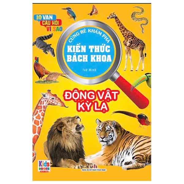 Sách 10 Vạn Câu Hỏi Vì Sao - Cùng Bé Khám Phá Kiến Thức Bách Khoa - - Tuệ Minh