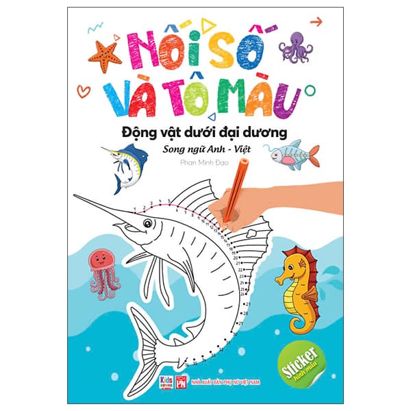 Sách Nối Số Và Tô Màu - Động Vật Dưới Đại Dương - Song Ng� - Phan Minh Đạo