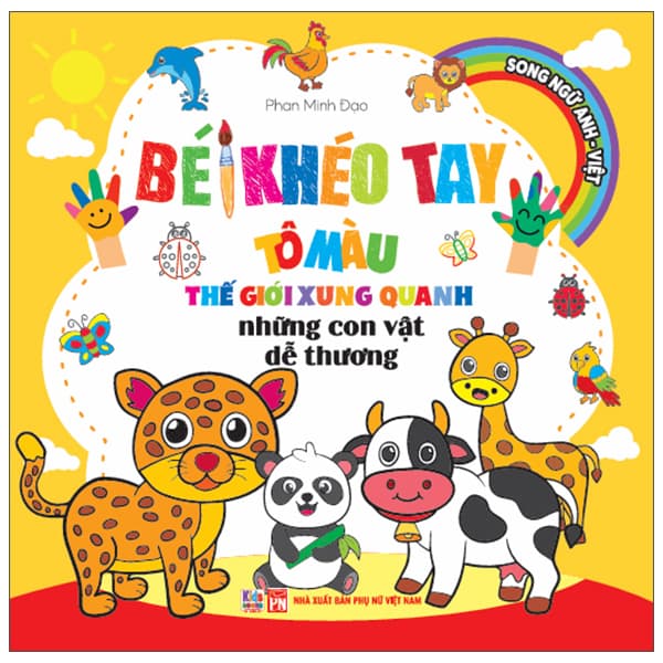 Sách Bé Khéo Tay Tô Màu Thế Giới Xung Quanh - Song Ngữ Anh-Việt - Những - Phan Minh Đạo