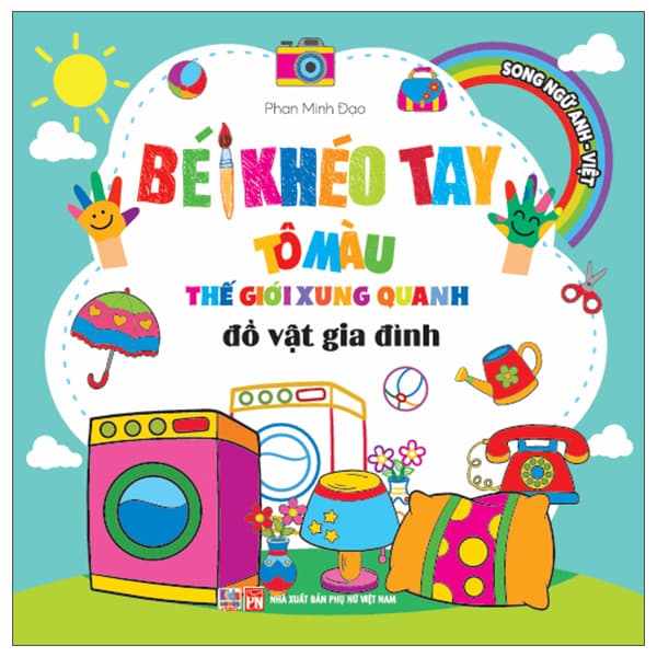Sách Bé Khéo Tay Tô Màu Thế Giới Xung Quanh - Song Ngữ Anh-Việt - Đồ V� - Phan Minh Đạo
