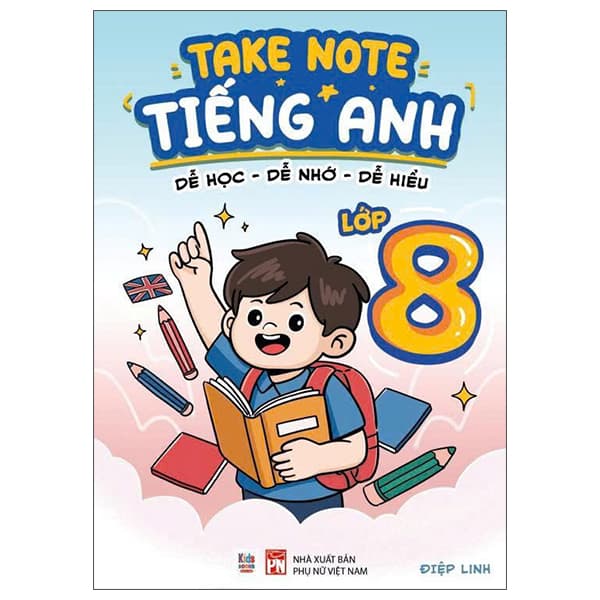 Sách Takenote Tiếng Anh - Dễ Học-Dễ Nhớ-Dễ Hiểu - Lớp 8 - Điệp Linh