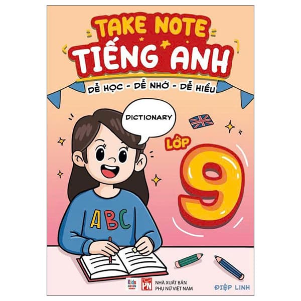 Sách Takenote Tiếng Anh - Dễ Học-Dễ Nhớ-Dễ Hiểu - Lớp 9 - Điệp Linh