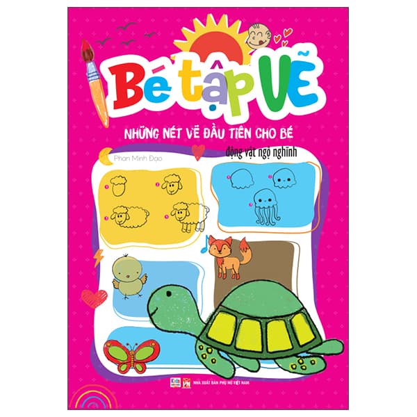 Sách Bé Tập Vẽ - Những Nét Vẽ Đầu Tiên Cho Bé - Động Vật Ngộ Ngh - Minh