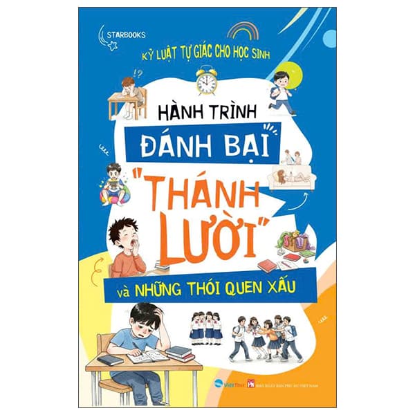 Sách Kỷ Luật Tự Giác Cho Học Sinh - Hành Trình Đánh Bại "Thánh Lười - Starbooks