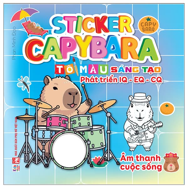 Sách Sticker Capybara - Tô Màu Sáng Tạo Phát Triển IQ-EQ-CQ - Âm Thanh Cuộc - Phan Minh Đạo