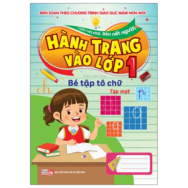 Sách Luyện Nét Chữ-Rèn Nết Người - Hành Trang Vào Lớp 1 - Bé Tập - Minh