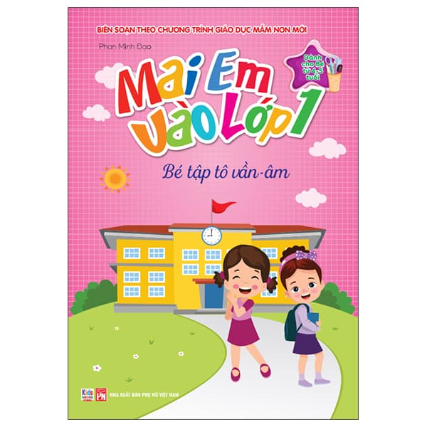 Sách Mai Em Vào Lớp 1 - Dành Cho Bé Từ 4-5 Tuổi - Bé Tập Tô Vầ - Phan Minh Đạo