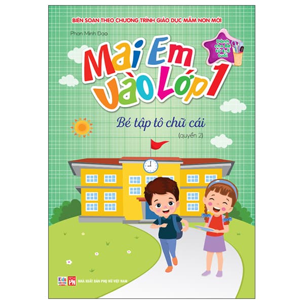Sách Mai Em Vào Lớp 1 - Dành Cho Bé Từ 4-5 Tuổi - Bé Tập Tô Chư� - Phan Minh Đạo
