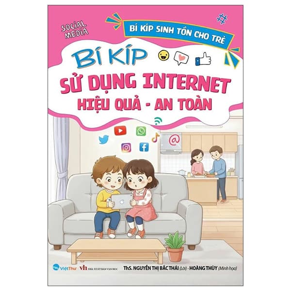 Sách Bí Kíp Sinh Tồn Cho Trẻ - Bí Kíp Sử Dụng Internet Hiệu Quả- - ThS Nguyễn Thị Bắc Thái